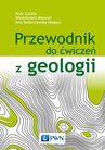 ebook Przewodnik do ćwiczeń z geologii - Piotr Czubla,Włodzimierz Mizerski,Ewa Świerczewska-Gładysz
