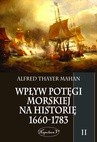 ebook Wpływ potęgi morskiej na historię 1660-1783 tom II - Alfred Thayer Mahan
