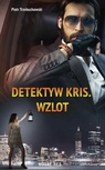 ebook Detektyw Kris. Wzlot - Piotr Trzebuchowski
