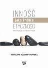 ebook Inność jako źródło etyczności. Inspiracje Ricoeurowskie - Karolina Rozmarynowska