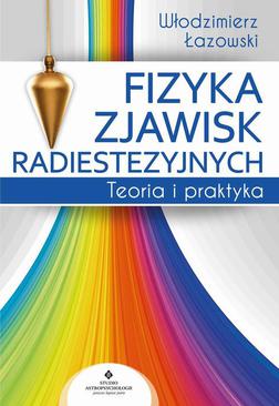 ebook Fizyka zjawisk radiestezyjnych. Teoria i praktyka