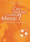 ebook Czy mieszka z nami Messi? - Mateusz Pietsch