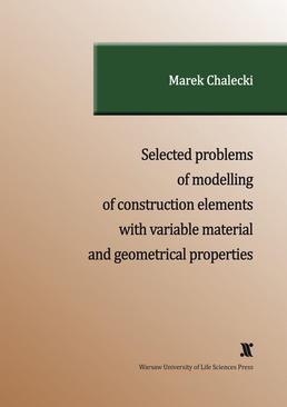 ebook SELECTED PROBLEMS OF MODELLING OF CONSTRUCTION ELEMENTS WITH VARIABLE MATERIAL AND GEOMETRICAL PROPERTIES