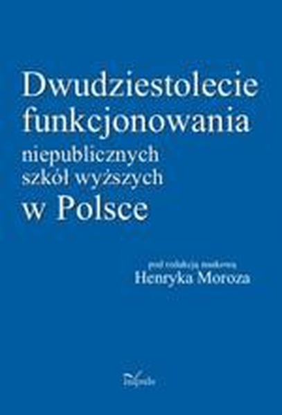 Okładka:Dwudziestolecie funkcjonowania niepublicznych szkół wyższych w Polsce 