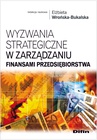 ebook Wyzwania strategiczne w zarządzaniu finansami przedsiębiorstwa - Elżbieta Wrońska-Bukalska