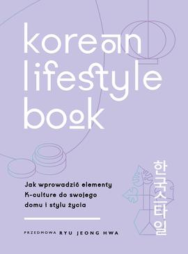 ebook Korean Lifestyle Book. Jak wprowadzić elementy K-culture do swojego domu i stylu życia