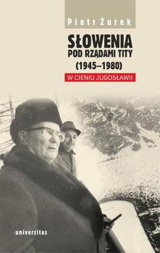 ebook Słowenia pod rządami Tity (1945–1980). W cieniu Jugosławii
