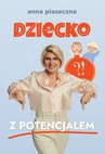 ebook Dziecko z potencjałem - Anna Maria Piaseczna