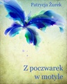 ebook Z poczwarek w motyle - Patrycja Żurek