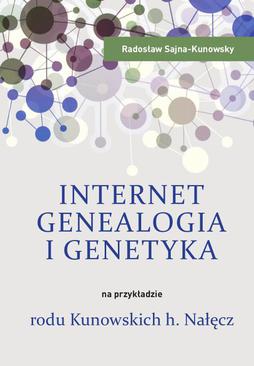 ebook Internet, genealogia i genetyka na przykładzie rodu Kunowskich h. Nałęcz