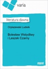 ebook Bolesław Wstydliwy i Leszek Czarny - Ludwik Orpiszewski