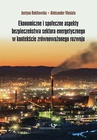 ebook Ekonomiczne i społeczne aspekty bezpieczeństwa sektora energetycznego w kontekście zrównoważonego rozwoju - Justyna Rokitowska,Aleksander Wasiuta