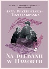 ebook Na plebanii w Haworth - Anna Przedpełska-Trzeciakowska