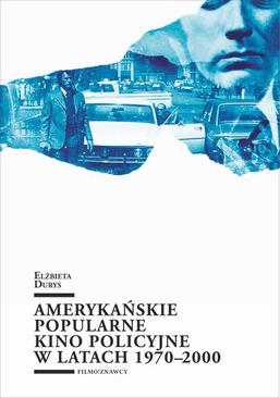 ebook Amerykańskie popularne kino policyjne 1970-2000