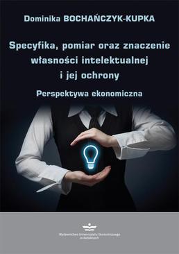ebook Specyfika, pomiar oraz znaczenie własności intelektualnej i jej ochrony