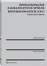 ebook Opodatkowanie zagranicznych spółek kontrolowanych (CFC) - Błażej Kuźniacki