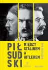 ebook Piłsudski między Stalinem a Hitlerem - Krzysztof Grzegorz Rak