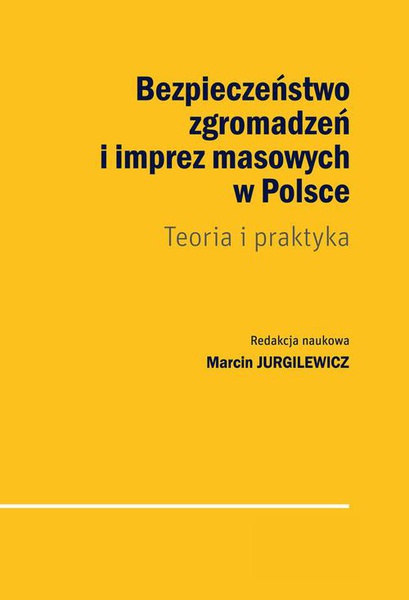 Okładka:Bezpieczeństwo zgromadzeń i imprez masowych w Polsce 