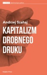 ebook Kapitalizm drobnego druku - Andrzej Szahaj