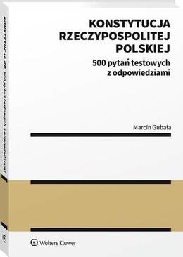 ebook Konstytucja Rzeczypospolitej Polskiej. 500 pytań testowych z odpowiedziami