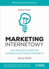 ebook Marketing Internetowy. Jak znaleźć klientów i sprzedawać przez Internet?! Edycja 2024 - Robert Duda