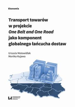 ebook Transport towarów w projekcie One Belt and One Road jako component globalnego łańcucha dostaw