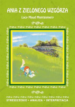ebook Ania z Zielonego Wzgórza Lucy Maud Montgomery. Streszczenie, analiza, interpretacja