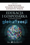 ebook Edukacja i gospodarka w kontekście procesów globalizacji - Eugenia Rostańska,Wójcik Katarzyna,Kojs Wojciech
