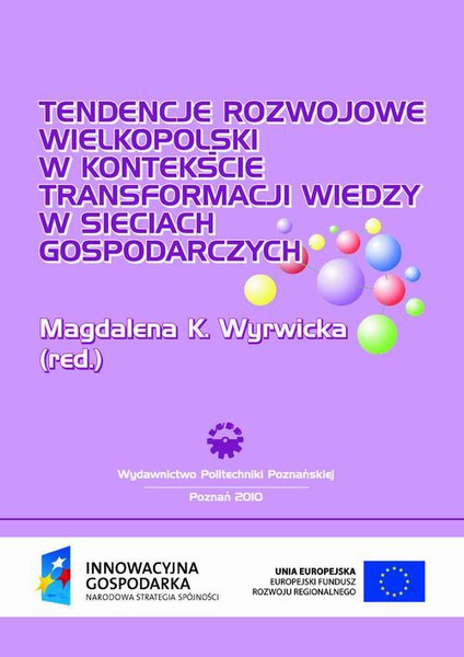 Okładka:Tendencje rozwojowe Wielkopolski w kontekście transformacji wiedzy w sieciach gospodarczych 