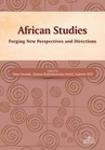 ebook African Studies Forging New Perspectives and Directions - 