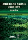 ebook Koncepcje i metody zarządzania zasobami leśnymi. Polska i świat - Bogdan Nogalski,Klisz Sebastian
