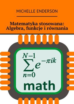 ebook Matematyka stosowana. Algebra, funkcje i równania