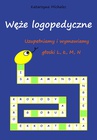 ebook Uzupełniamy i wymawiamy głoski L, Ł, M, N. Węże logopedyczne - Katarzyna Michalec