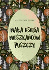 ebook Mała księga mieszkańców puszczy - Małgorzata Cudak