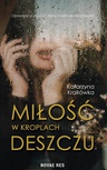 ebook Miłość w kroplach deszczu - Katarzyna Krakówka