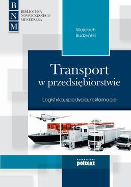 ebook Transport w przedsiębiorstwie. Logistyka, spedycja, reklamacje