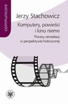 ebook Komputery, powieści i kino nieme - Jerzy Stachowicz