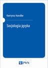 ebook Socjologia języka - Kwiryna Handke