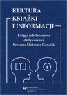 ebook Kultura książki i informacji. Księga jubileuszowa dedykowana Profesor Elżbiecie Gondek - 