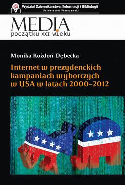 ebook Internet w prezydenckich kampaniach wyborczych w USA w latach 2000-2012
