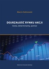 ebook Dojrzałość rynku akcji. Istota, determinanty, pomiar - Marcin Kalinowski