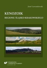 ebook Kenozoik regionu śląsko-krakowskiego - Józef Lewandowski