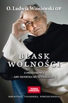 ebook Blask wolności - Ojciec Ludwik Wiśniewski OP