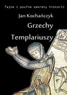 ebook Grzechy Templariuszy - Jan Kochańczyk