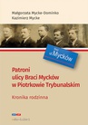 ebook Patroni ulicy Braci Mycków w Piotrkowie Trybunalskim - Małgorzata Mycke-Dominko,Kazimierz Mycke