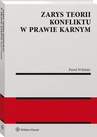 ebook Zarys teorii konfliktu w prawie karnym [PRZEDSPRZEDAŻ] - Paweł Wiliński