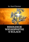 ebook Rekolekcje Wielkopostne o kulach - ks. Karol Darmas
