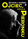 ebook Ojciec, czyli o Pieronku - Szymon J. Wróbel