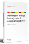 ebook Marketingowe strategie internacjonalizacji polskich przedsiębiorstw. Podejście holistyczne - Grzegorz Karasiewicz