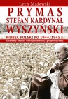 ebook Prymas Stefan Kardynał Wyszyński wobec Polski po 1944/1945 r. - Lech Mażewski
